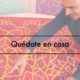 Nuestros artistas hablan… Quédate en casa