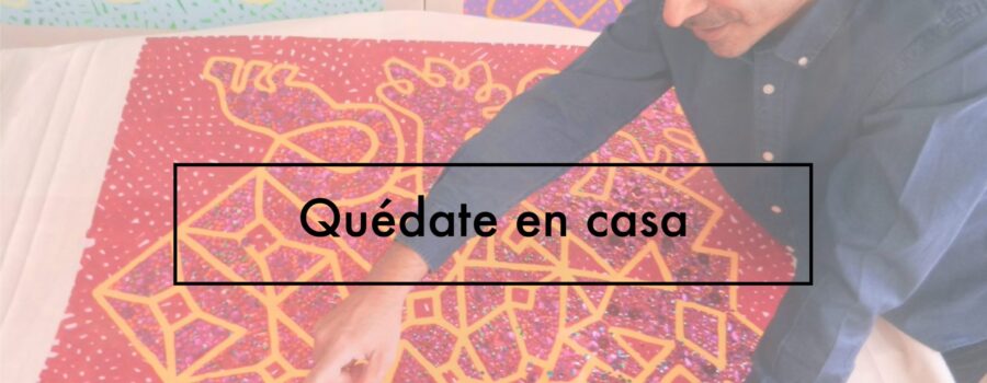 Nuestros artistas hablan… Quédate en casa